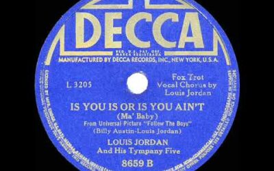 Is You Is Or Is You Ain’t (Ma’ Baby) – Louis Jordan / Bing Crosby & the Andrews Sisters