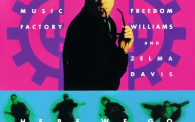 HERE WE GO (LET’S ROCK N’ ROLL) by C+C Music Factory featuring Freedom Williams & Zelma Davis