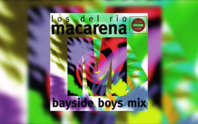 MACARENA (BAYSIDE BOYS MIX) by Los del Río