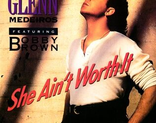 SHE AIN’T WORTH IT by Glenn Medeiros and Bobby Brown