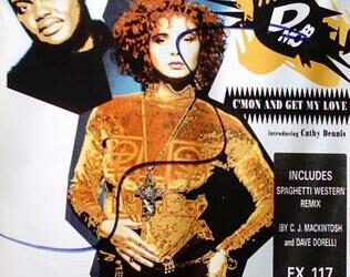 C’MON AND GET MY LOVE by D Mob featuring Cathy Dennis