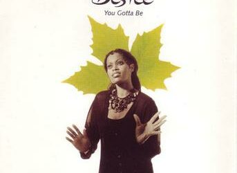 YOU GOTTA BE by Des’ree